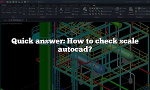 Quick answer: How to check scale autocad?