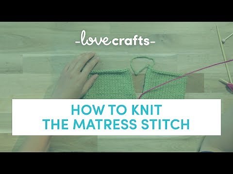 How To Knit | Mattress Stitch