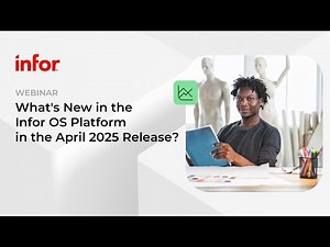 What's New in the Infor OS Platform in the April 2025 Release