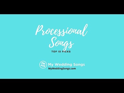 Wedding Processional Songs Top 10 Picks 2020