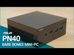 ASUS PN40 Mini PC Overview
