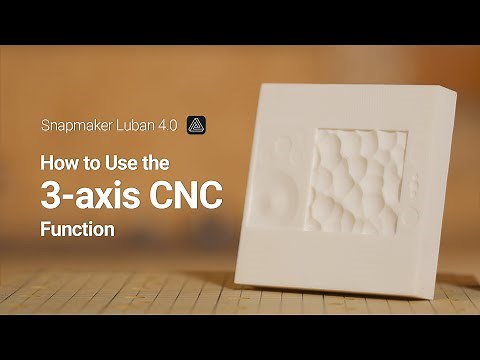 Intro to Snapmaker Luban 4.0 for 3-axis CNC Carving