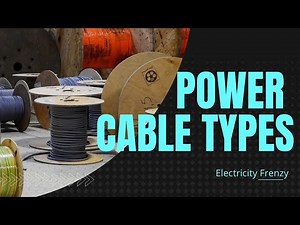 Types of Electrical Power Cable! What you Should Know!