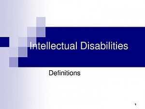 Intellectual Disabilities - SlideServe