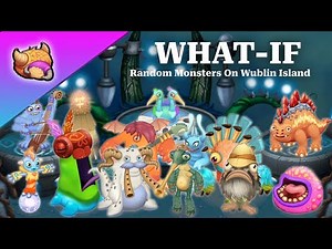 Wublin Island but I added random monsters. | My Singing Monsters What-If?