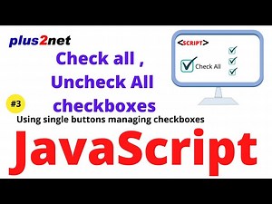 Check all checkboxes or Un check all by using single or double buttons or checkbox in JavaScript