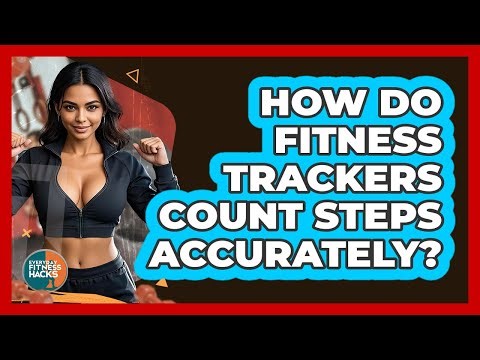 How Do Fitness Trackers Count Steps Accurately?