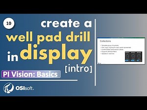 PI Vision: Basics - Create a Well Pad Drill in Display [Intro]