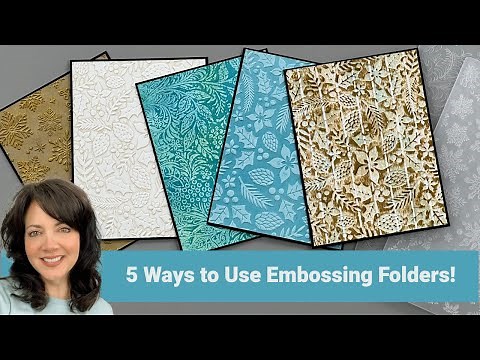 5 Ways to use Embossing Folders!