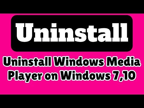 How to uninstall windows media player on windows 7,10,11 (Fix 100%)