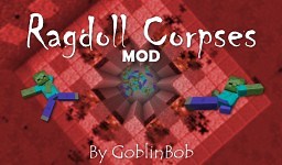 [1.7.10 / 1.8] Ragdoll Corpses - New Exciting Death Effect with actual Ragdoll Physics! Minecraft Mod