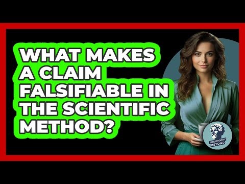 What Makes A Claim Falsifiable In The Scientific Method?