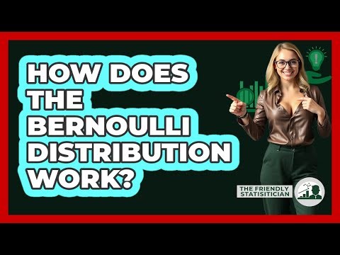 How Does The Bernoulli Distribution Work? - The Friendly Statistician