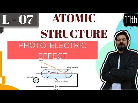 Atomic structure | Class 11 (L7) | photo electric effect