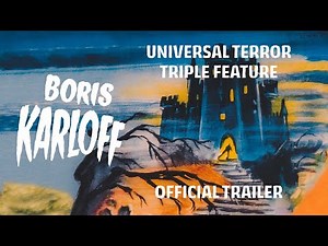 UNIVERSAL TERROR (Three films starring Boris KARLOFF) (Eureka Classics) New & Exclusive Trailer