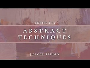 8 techniques for unique abstract paintings - series part 3