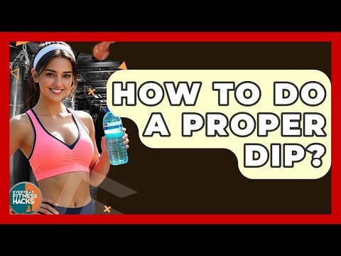 How To Do A Proper Dip? - Everyday Fitness Hacks