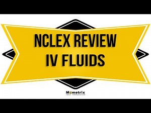 NCLEX RN Review - (IV Fluids)