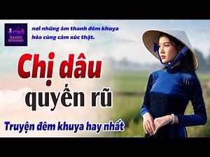 Nghe Một Lần Là Mê: CHỊ DÂU QUYẾN RŨ - Chuyện Làng Quê Việt Nam