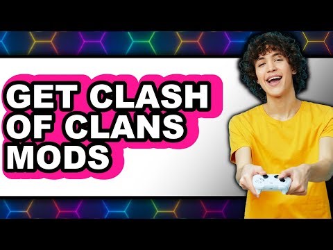 How to Get Clash of Clans Mods (New 2025)