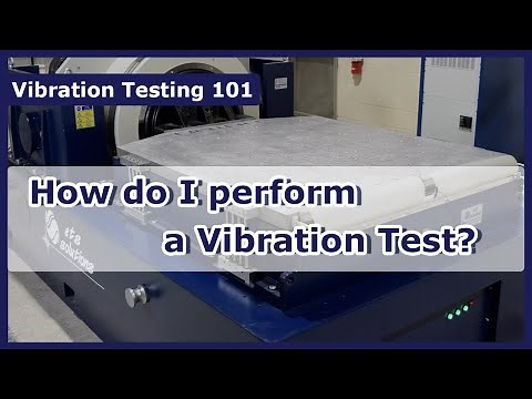 How do I Perform a Vibration Test? - Vibration Test 101