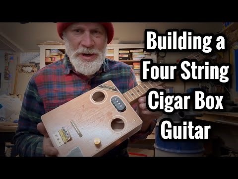 Building a 4 String Cigar Box Guitar