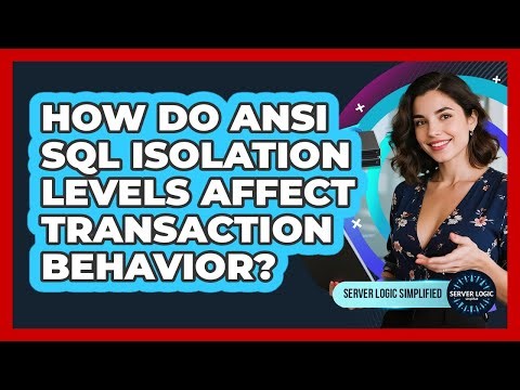 How Do ANSI SQL Isolation Levels Affect Transaction Behavior?