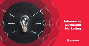 Inbound vs. Outbound Marketing