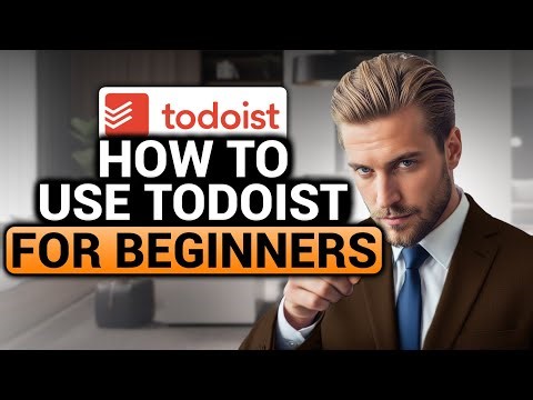 How To Use Todoist For Beginners (EASY FULL GUIDE) | Todoist Tutorial For Beginners