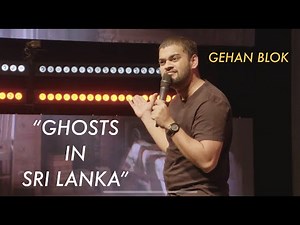 Gehan Blok | Stand Up Comedy | How to get rid of Ghosts & What happened to Mohini & Kalu Kumaraya?
