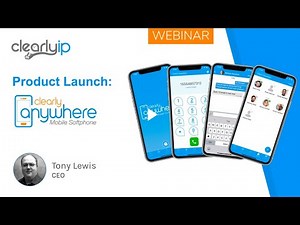 Clearly Anywhere Android and iOS Softphone For FreePBX Introduction Webinar