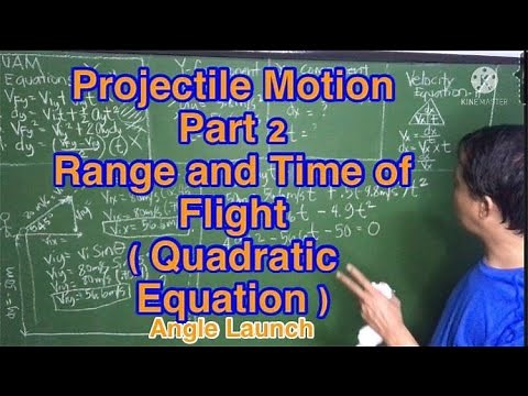 Projectile Motion - Part 2\nRange & Time of Flight With Quadratic Equation(Angle Launch)