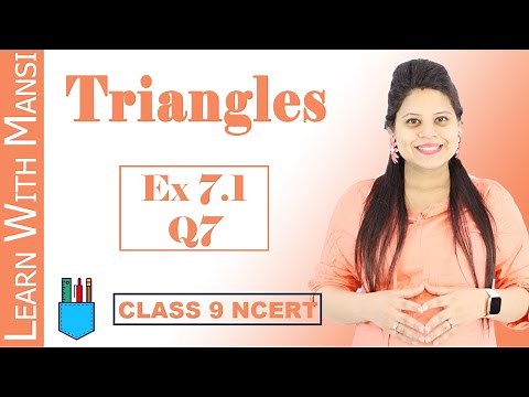 Class 9 Maths | Chapter 7 | Exercise 7.1 Q7 | Triangles | NCERT