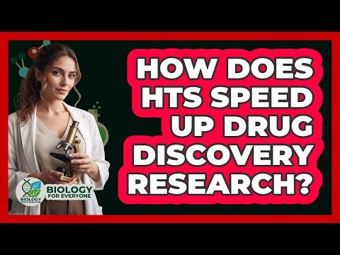 How Does HTS Speed Up Drug Discovery Research? - Biology For Everyone
