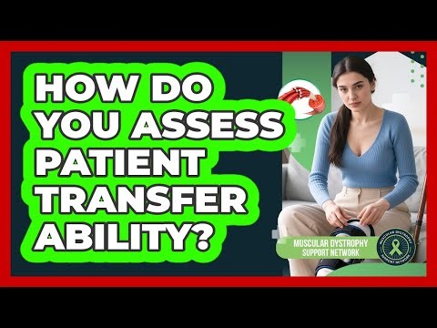 How Do You Assess Patient Transfer Ability?
