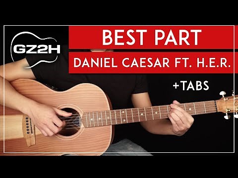 Best Part Guitar Tutorial Daniel Caesar Feat H.E.R Guitar Lesson |Easy Fingerpicking + TAB|
