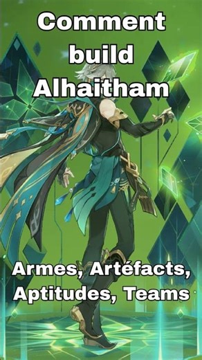 Build Alhaitham en 30 secondes | Guide Genshin Impact