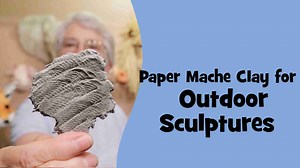 Weatherproof Paper Cement Clay For Outdoor Sculptures • Ultimate Paper Mache