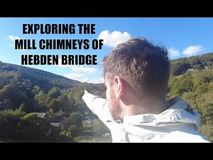 Exploring the Old Mill Chimneys of Hebden Bridge