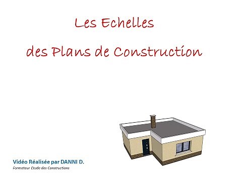 les Échelles des Plans de Construction