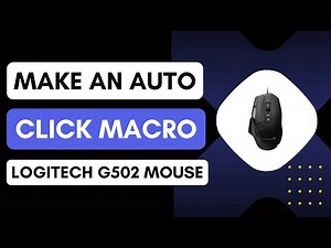 How to Make an Auto Click Macro for the Logitech G502 Mouse