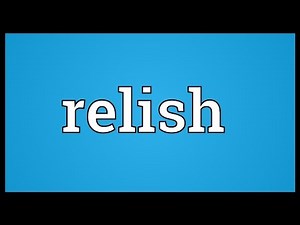 Relish Meaning