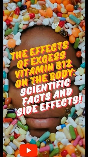 The Effects of Excess Vitamin B12 on the Body: Scientific Facts and Side Effects!