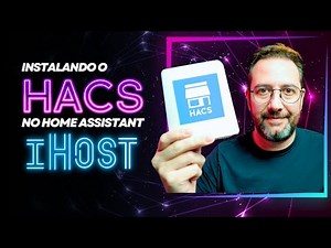 Instalando o HACS no Home Assistant via iHost: Guia Completo