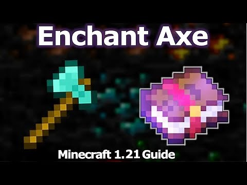 Ultimate 1.21 Minecraft Enchanting Guide for Axe | Best Axe Enchantments for PVP, Mining..
