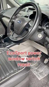Ford EcoSport power window switch repair info #ford #fordecosport ￼