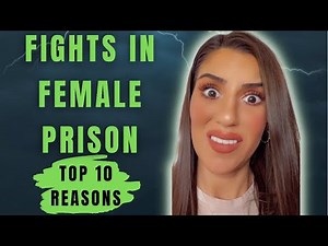"PRISON FIGHTS" | 10 REASONS THEY HAPPEN | (in a female prison)