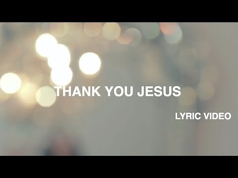 Thank You Jesus Lyric Video - Hillsong Worship