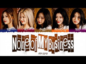 ITZY (있지) - None of My Business (1 HOUR LOOP) Lyrics | 1시간 가사