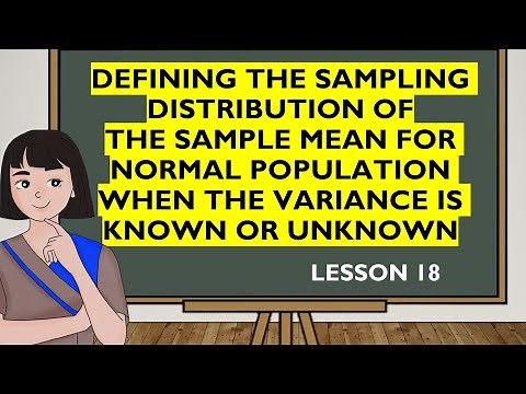 Lesson 18: Defining the Sampling Distribution of the Sample Mean for Normal Population